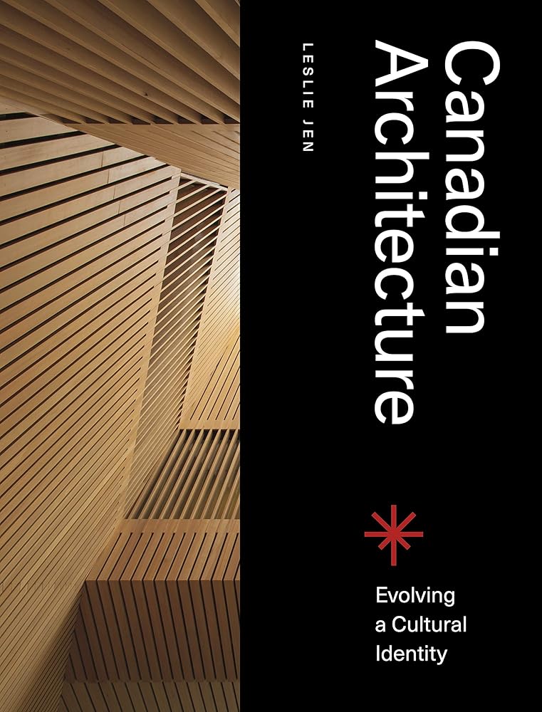 Canadian Architecture: Evolving a Cultural Identity