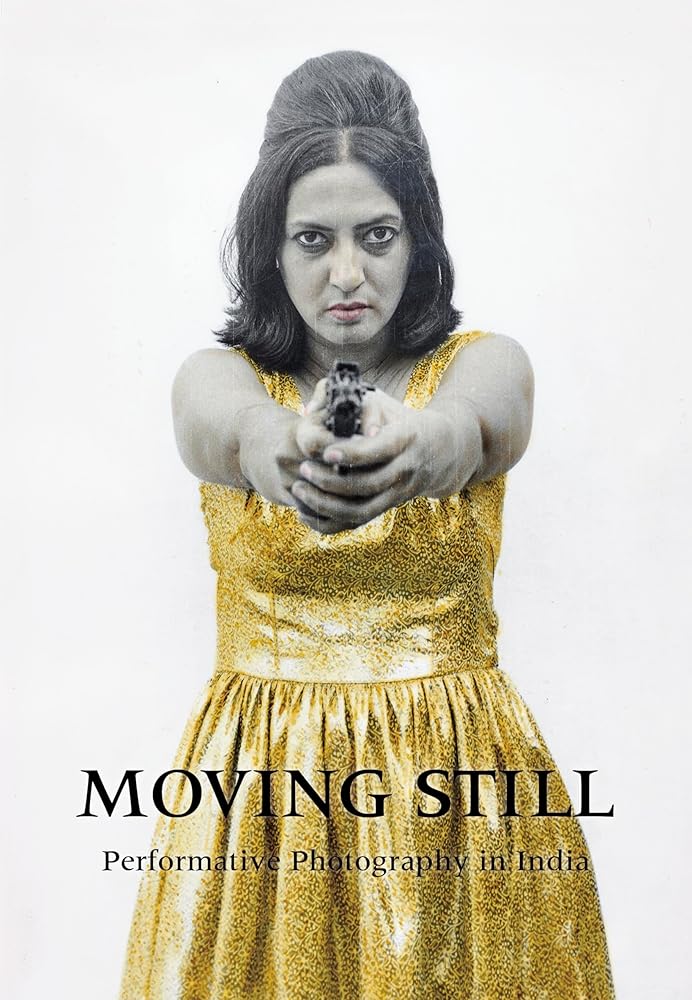 Moving Still: Performative Photography in India