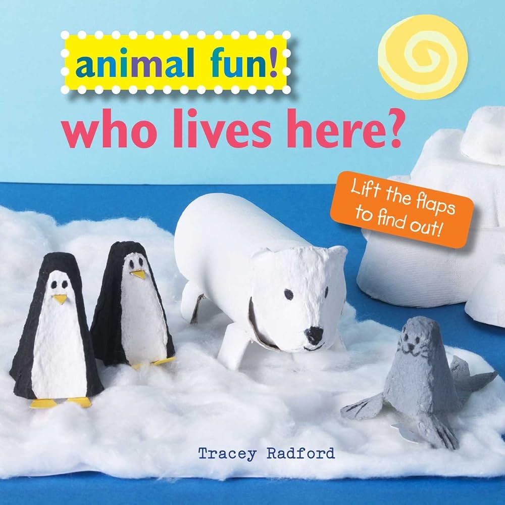 Animal Fun! Who Lives Here?: Lift the flaps to find out!