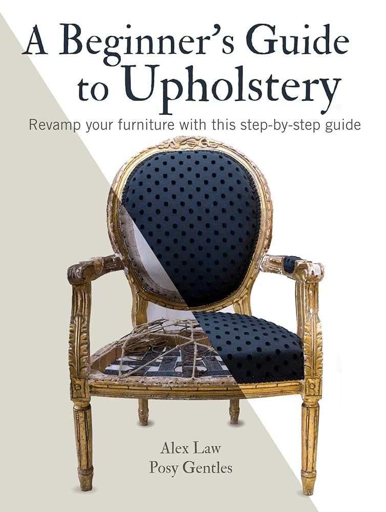 A Beginner's Guide to Upholstery: Revamp your furniture with this step-by-step guide