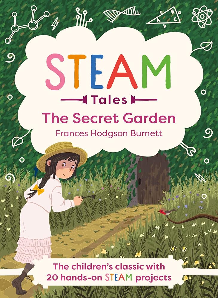 The Secret Garden: The Classic with 20 Hands-On Steam Activities (STEAM Tales, 3)