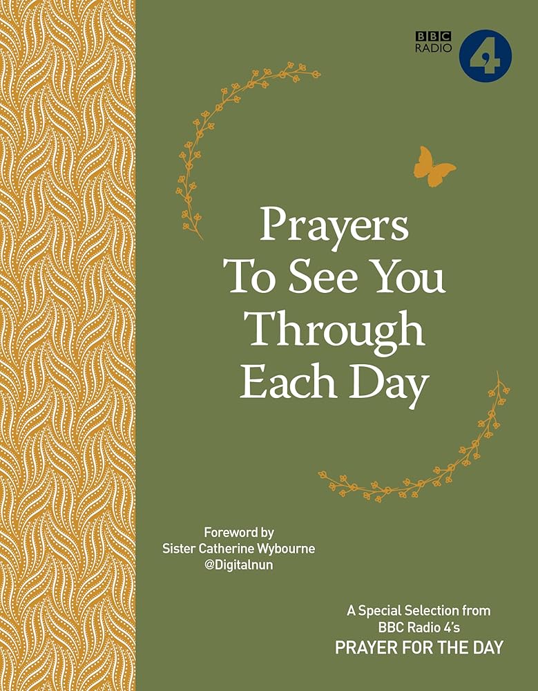 Prayers to See You Through Each Day: A Special Selection from BBC Radio 4's Prayer for the Day