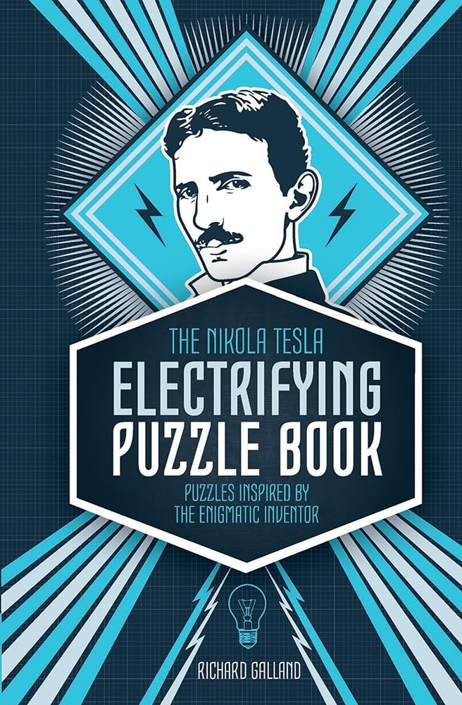 The Nikola Tesla Electrifying Puzzle Book: Puzzles Inspired by the Enigmatic Inventor