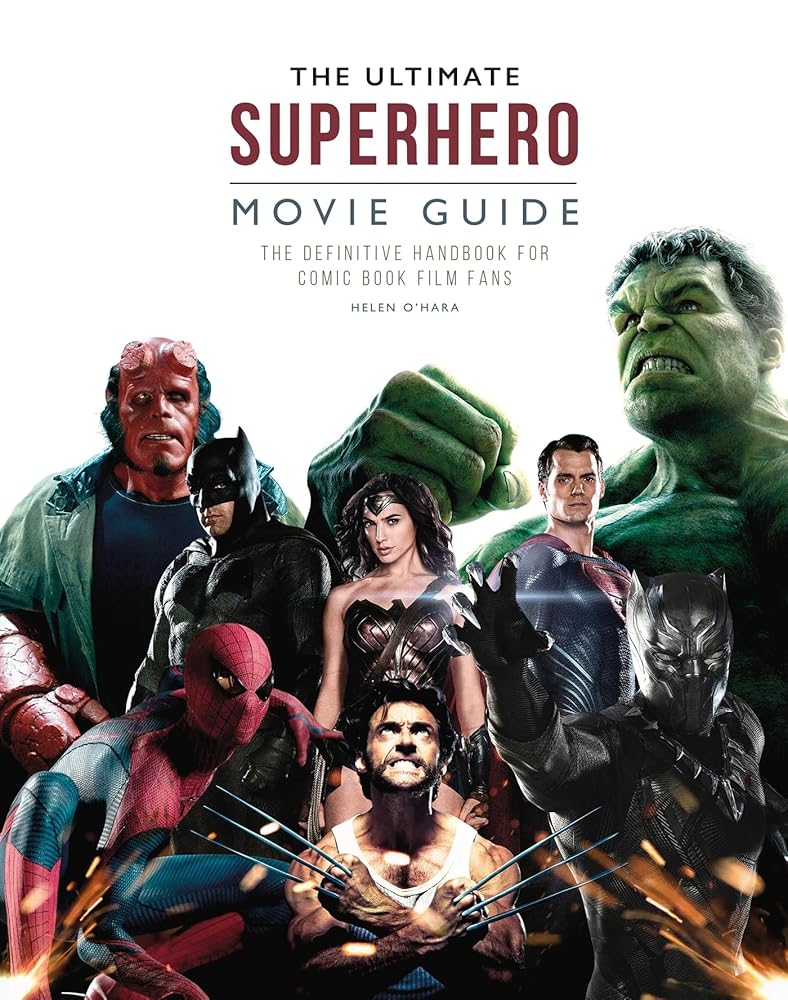 The Ultimate Superhero Movie Guide: The Definitive Handbook for Comic Book Film Fans (Y)