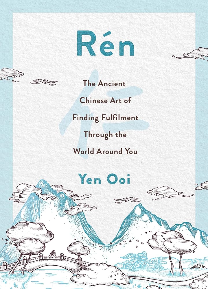 R??n: The Ancient Chinese Art of Finding Peace and Fulfilment