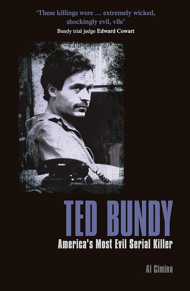 Ted Bundy: America?ÇÖs Most Evil Serial Killer (True Crime Casefiles)