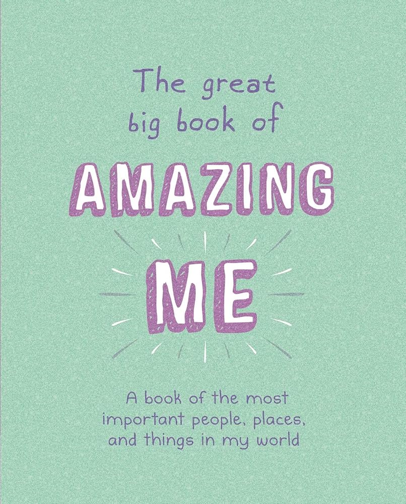 The Great Big Book of Amazing Me: Writing Prompt Journal