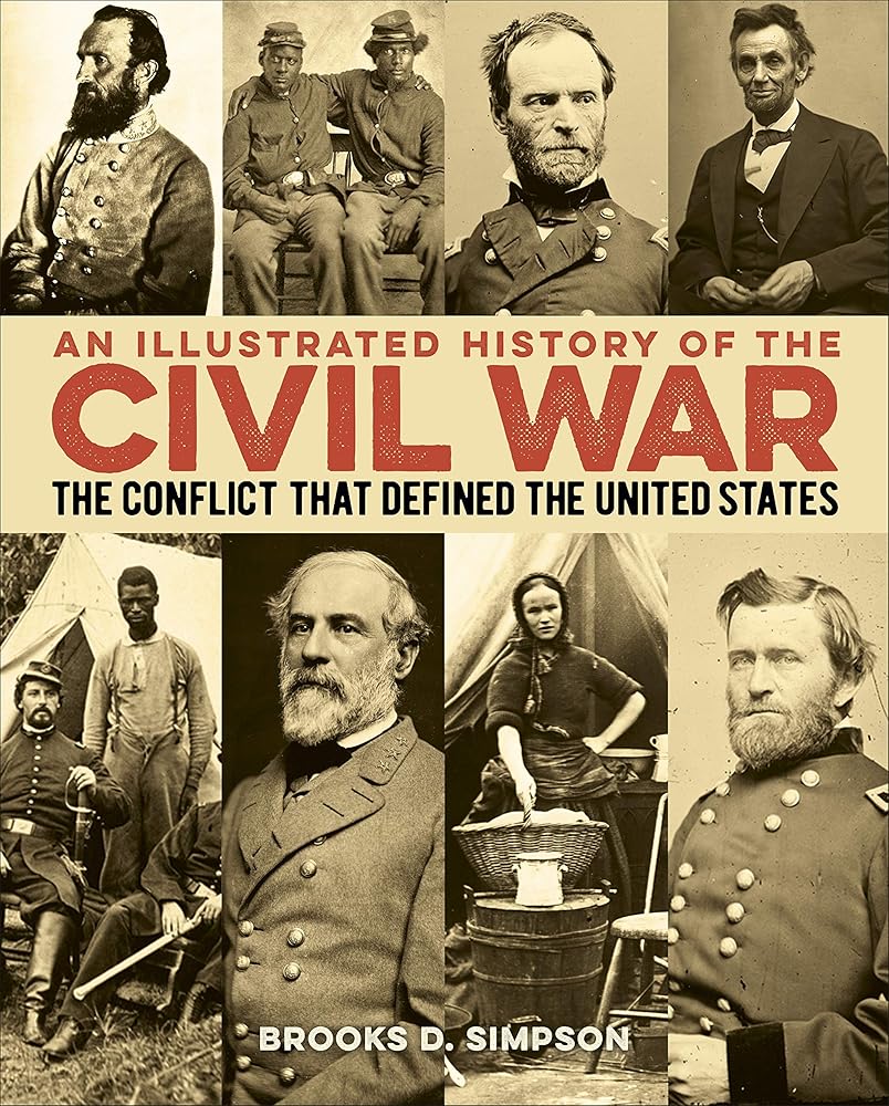An Illustrated History of the Civil War: The Conflict that Defined the United States (Sirius Visual Reference Library, 15)
