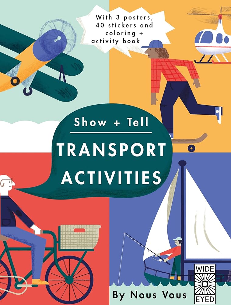 Show + Tell: Transportation Activities: With 3 posters, 40 stickers, and coloring + activity book