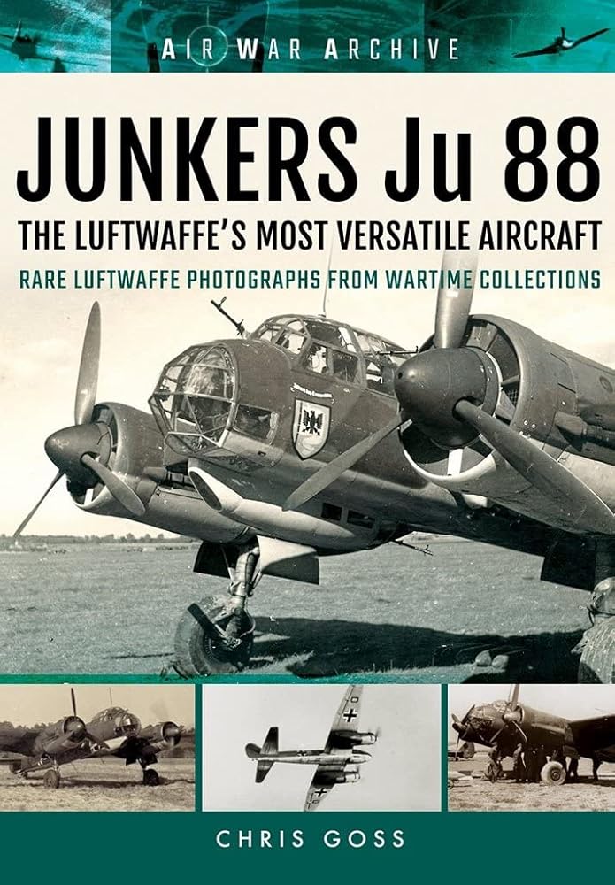 JUNKERS Ju 88: The Early Years - Blitzkrieg to the Blitz (Air War Archive)