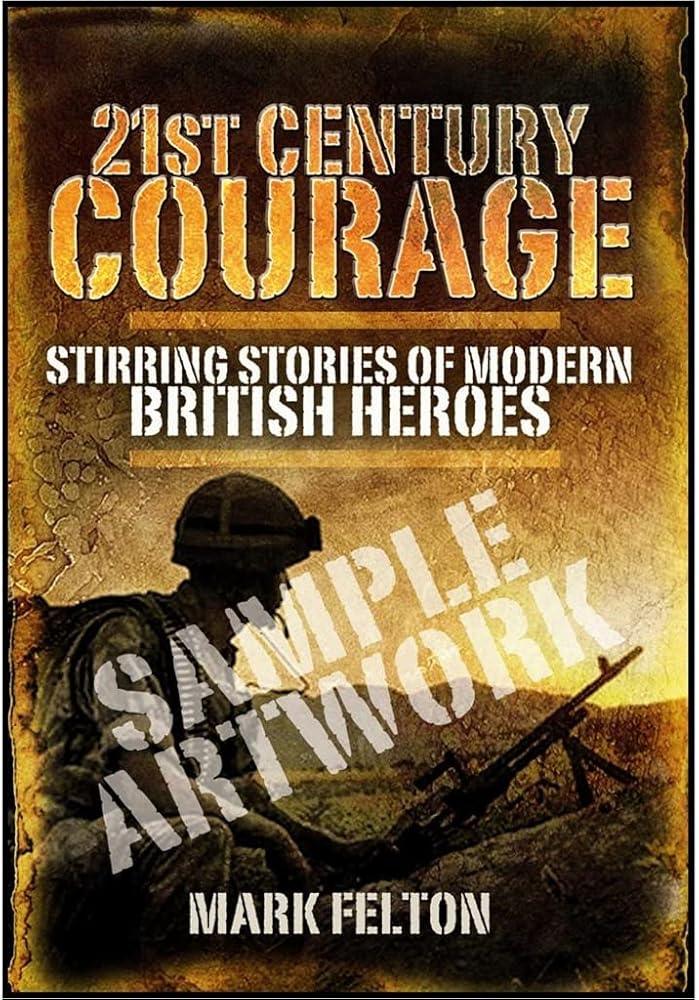 21st Century Courage: Stirring Stories of Modern British Heroes