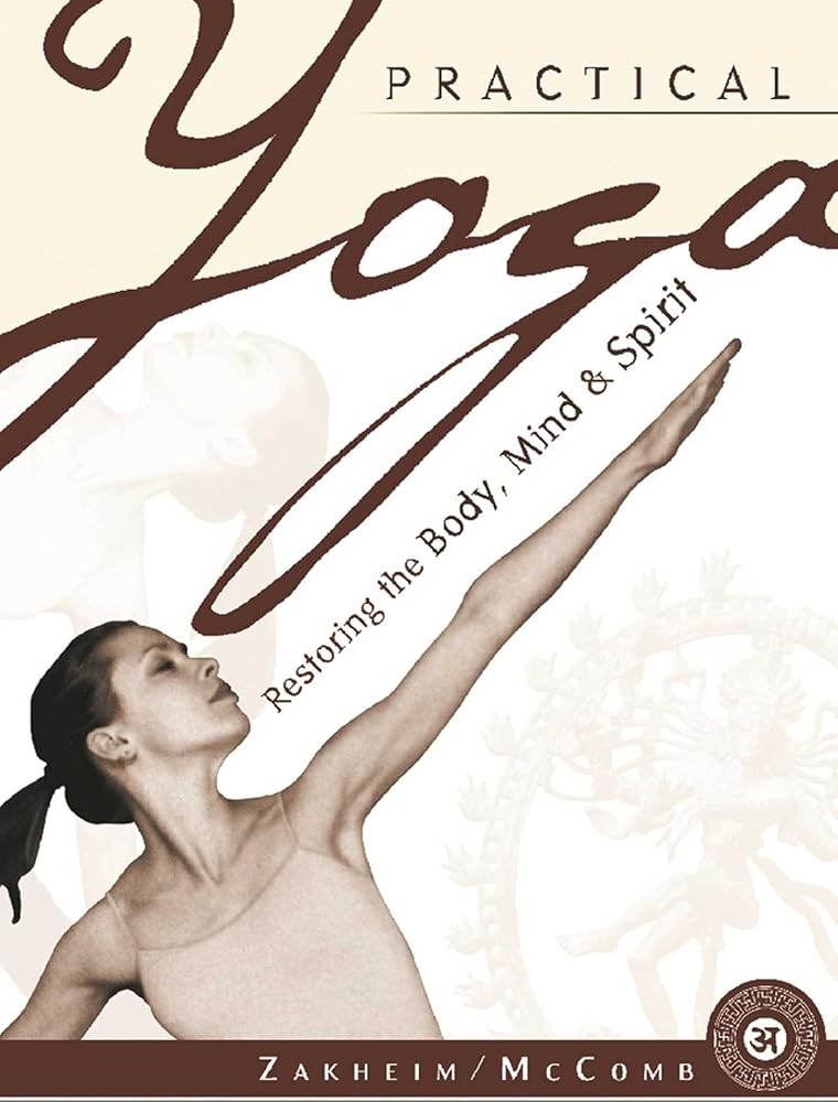 Practical Yoga: Restoring the Body, Mind and Spirit