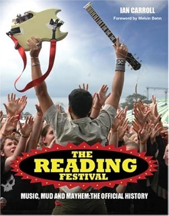 The Reading Festival: Music, Mud and Mayhem: The Official History