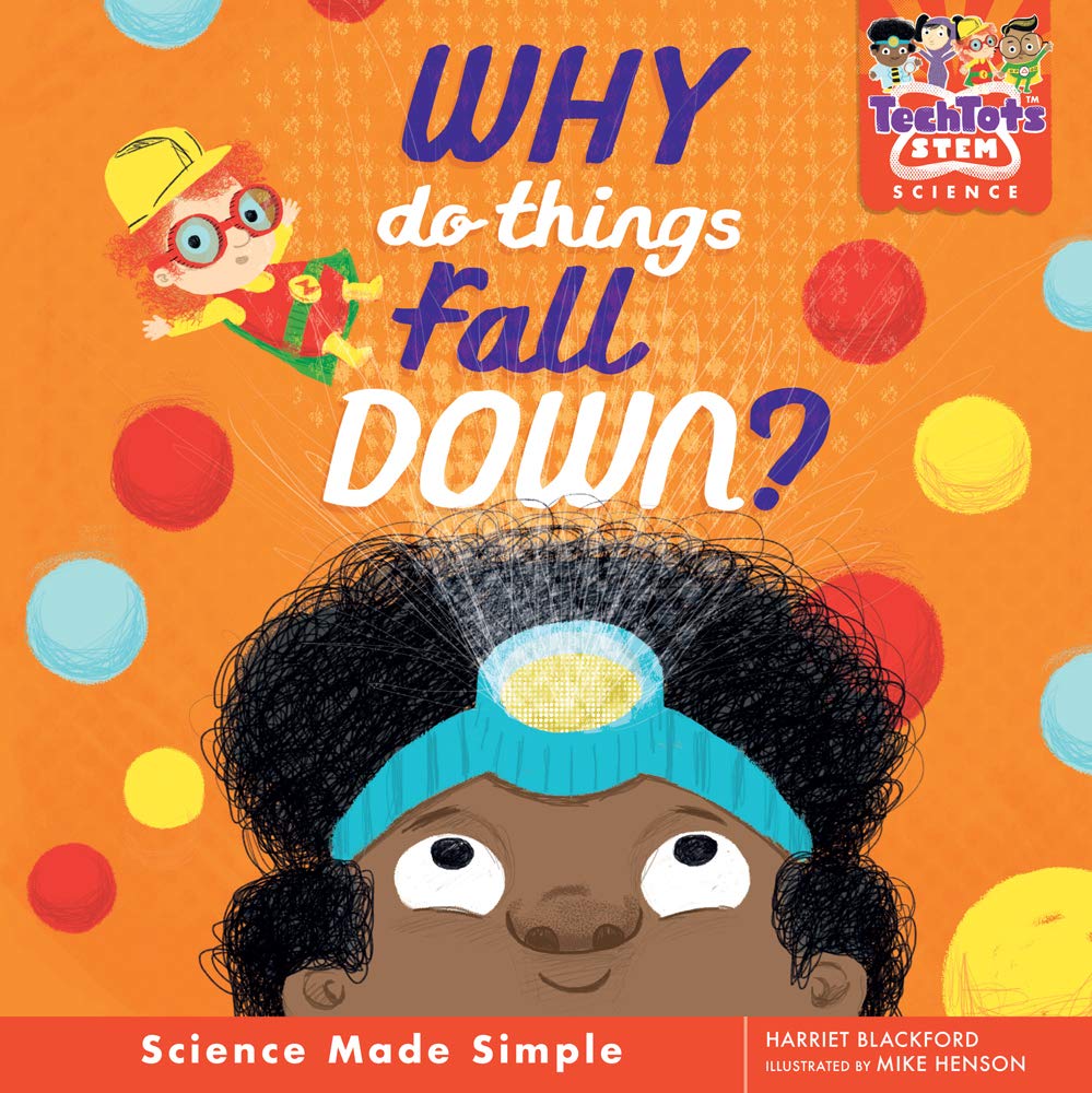 Why Do Things Fall Down? (TechTots™)