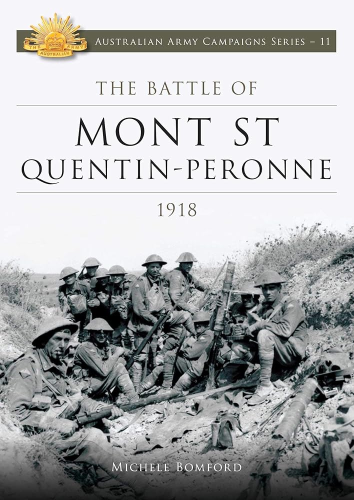 Battle of Mont St Quentin Peronne 1918 (Australian Army Campaigns)