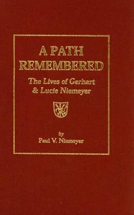 A Path Remembered: The Lives of Gerhart & Lucie Niemeyer