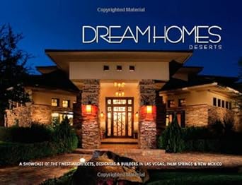 Dream Homes Deserts: An Exclusive Showcase of the Deserts' Finest Architects