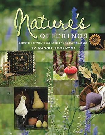 Nature's Offerings: Primitive Projects Inspired by the Four Seasons