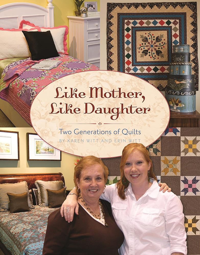 Like Mother, Like Daughter: Two Generations of Quilts