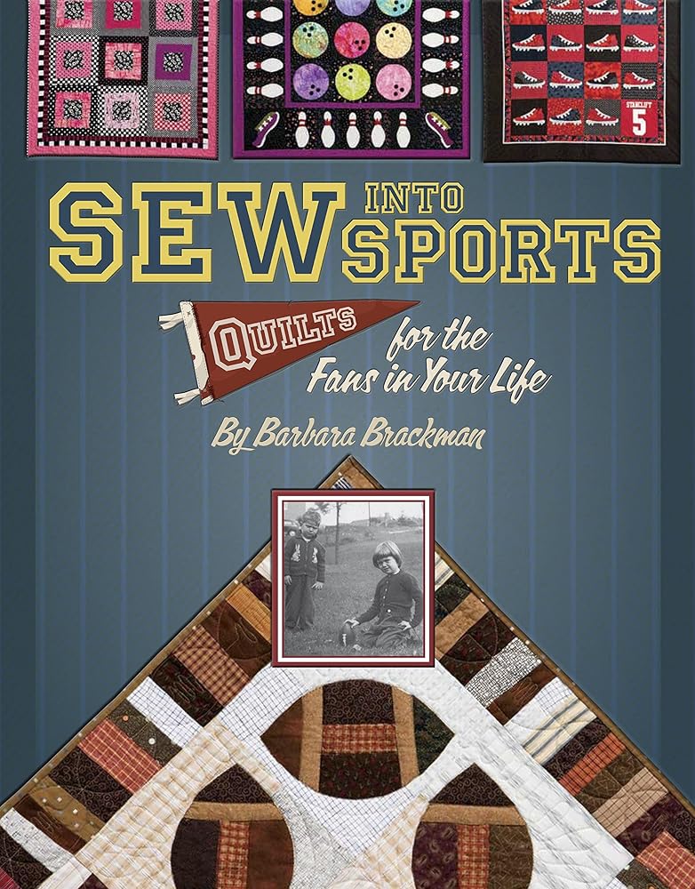 Sew Into Sports: Quilts for the Fans in Your Life