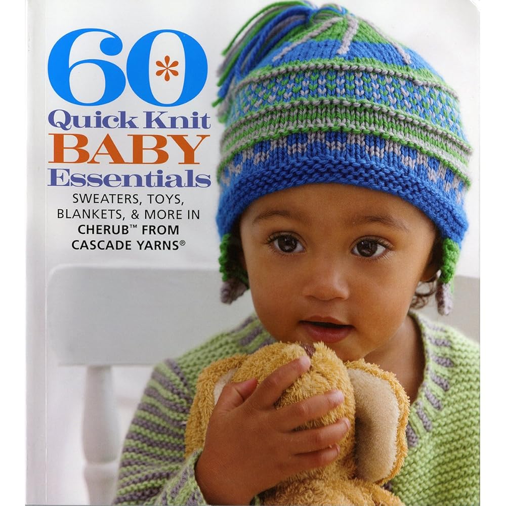 60 Quick Knit Baby Essentials: Sweaters, Toys, Blankets, & More in Cherub™ from Cascade Yarns® (60 Quick Knits Collection)