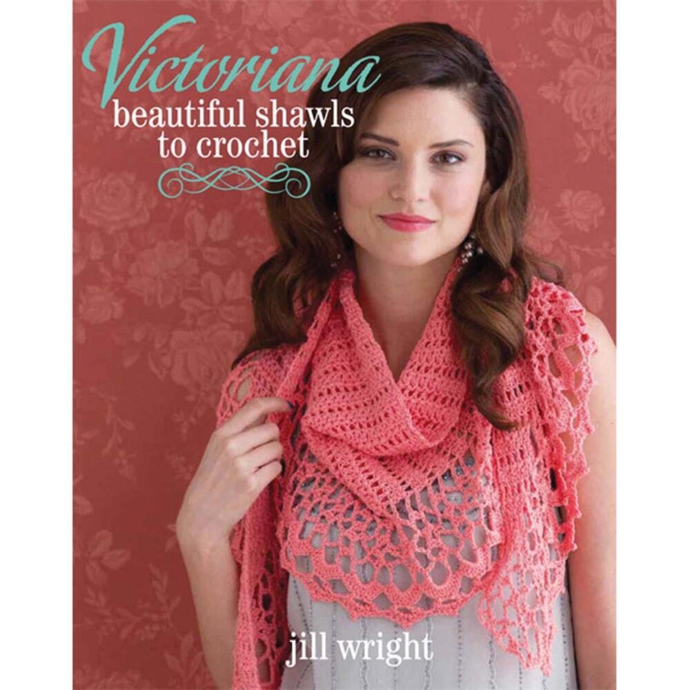 Victoriana Beautiful Shawls to Crochet-Strut Your Crochet Talents with 12 Radiant Shawls