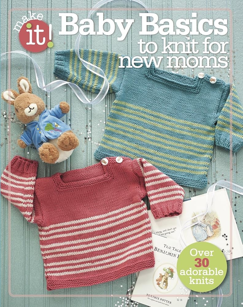 Baby Basics to Knit for New Moms-Over 30 Adorable Knits