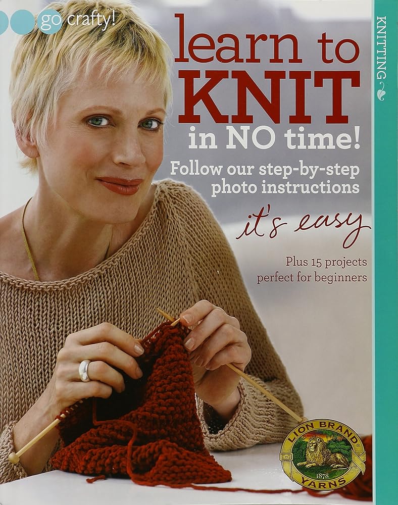 Learn to Knit in No Time-Easy Step-by Step Photo Instructions Plus 15 Projects Perfect for Beginners