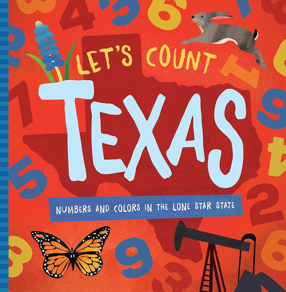 Let's Count Texas: Numbers and Colors in the Lone Star State (Let's Count Regional Board Books)