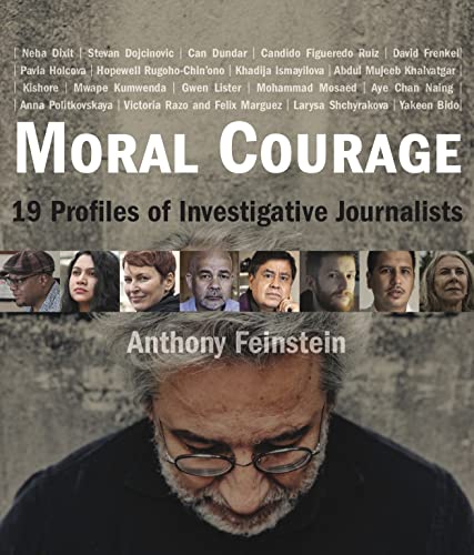 Moral Courage : 19 Profiles of Investigative Journalists