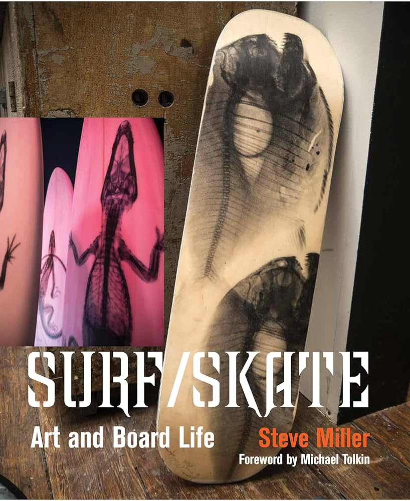 Surf/Skate : Art and Board Life