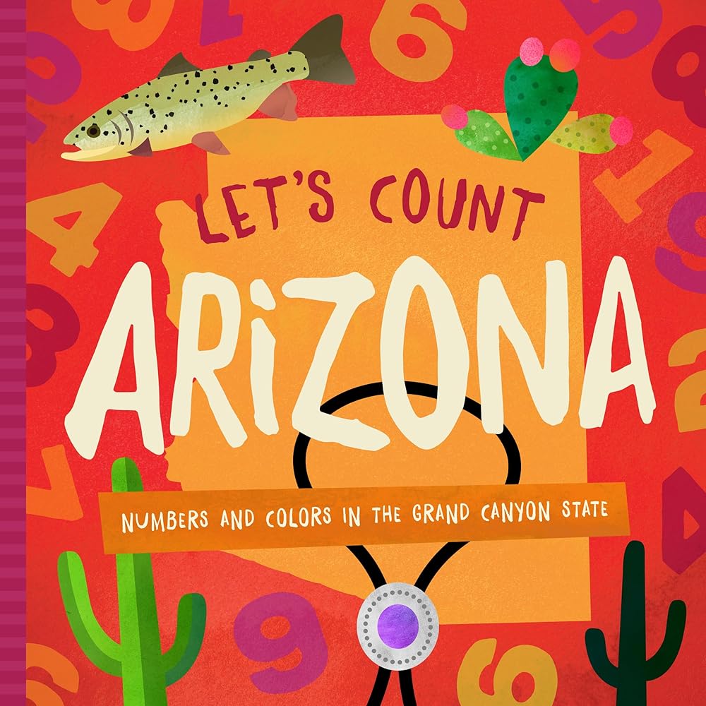 Let's Count Arizona: Numbers and Colors in the Grand Canyon State (Let's Count Regional Board Books)