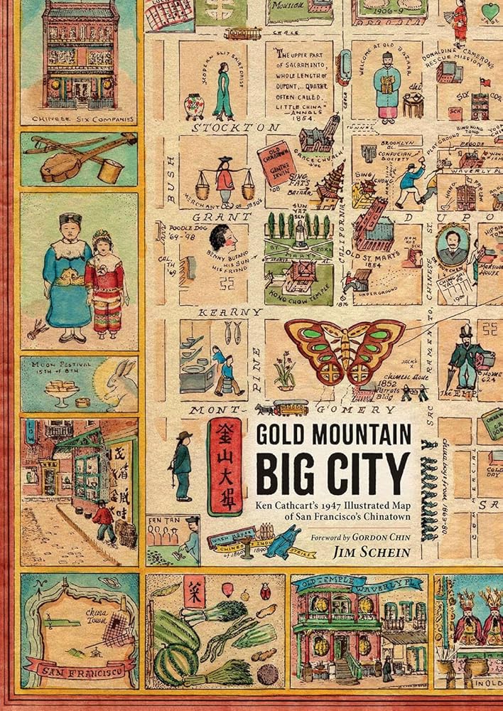Gold Mountain, Big City: Ken Cathcart’s 1947 Illustrated Map of San Francisco’s Chinatown