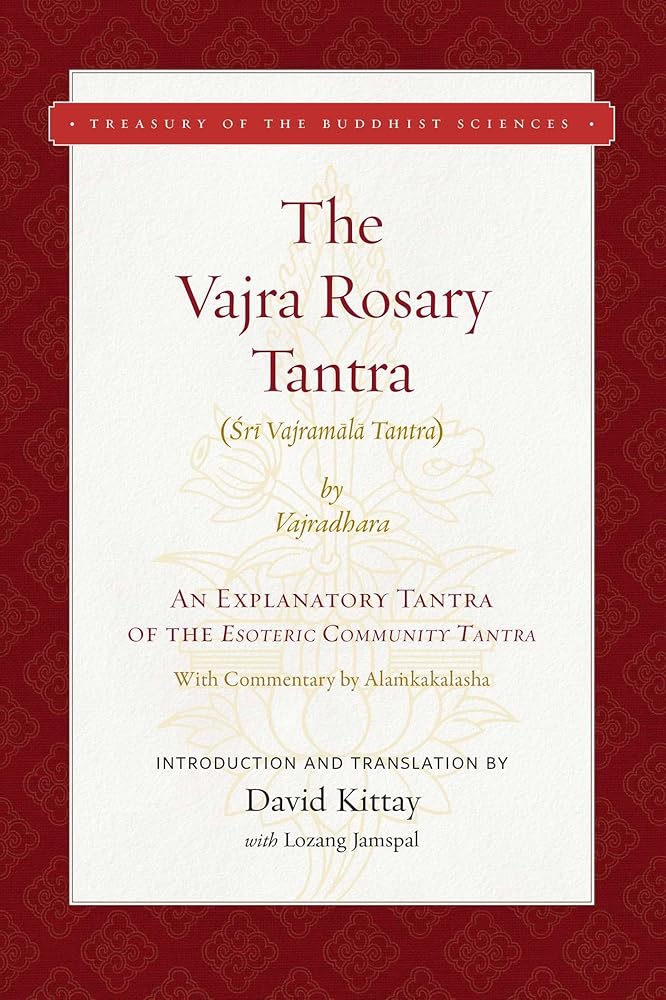 The Vajra Rosary Tantra: An Explanatory Tantra of the Esoteric Community Tantra (Treasury of the Buddhist Sciences)