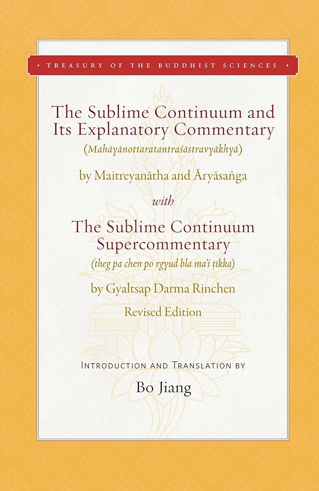 The Sublime Continuum and Its Explanatory Commentary: With the Sublime Continuum Supercommentary - Revised Edition (Treasury of the Buddhist Sciences)