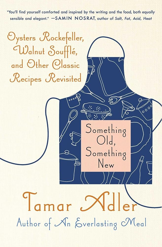 Something Old, Something New: Oysters Rockefeller, Walnut Souffle, and Other Classic Recipes Revisited