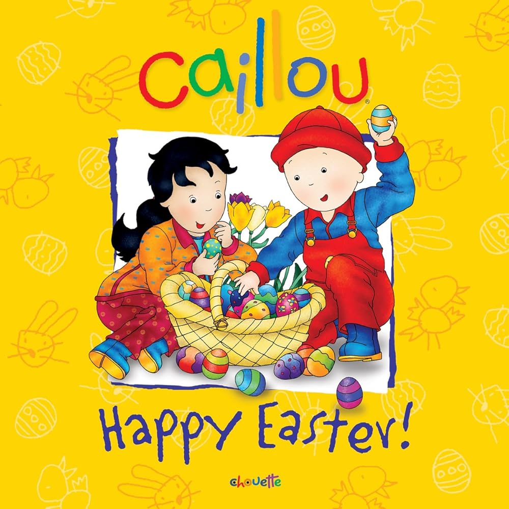 Caillou: Happy Easter!