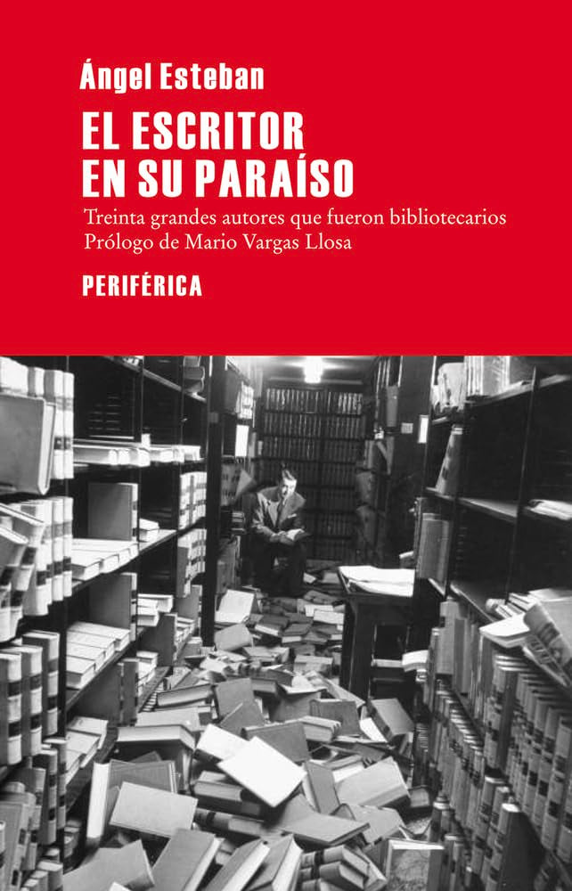 El Escritor En Su Para?¡so: Treinta grandes autores que fueron bibliotecarios: 63 (Largo recorrido)