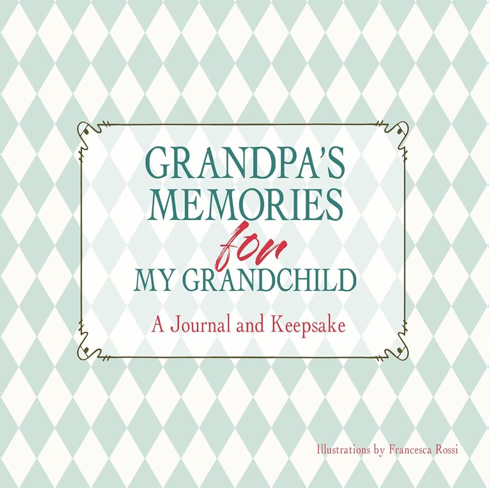 Grandpa's Memories for My Grandchild: A Journal and Keepsake
