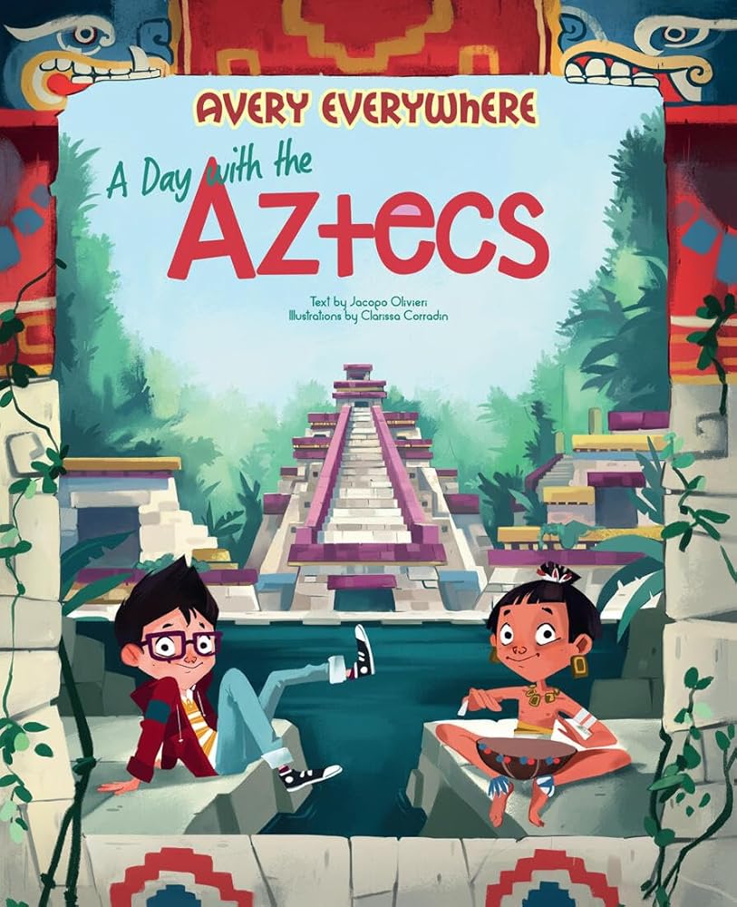 A Day with the Aztecs (Avery Everywhere)