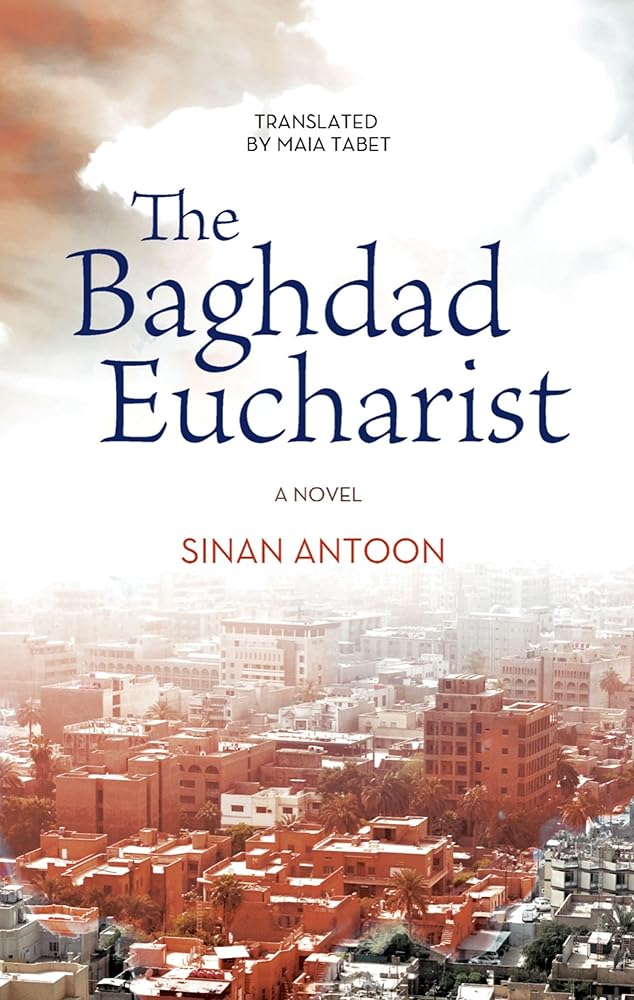 The Baghdad Eucharist: A Novel (Hoopoe Fiction)
