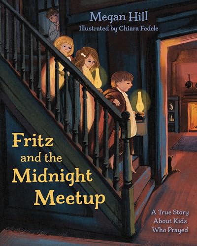 Fritz and the Midnight Meetup: A True Story About Kids Who Prayed