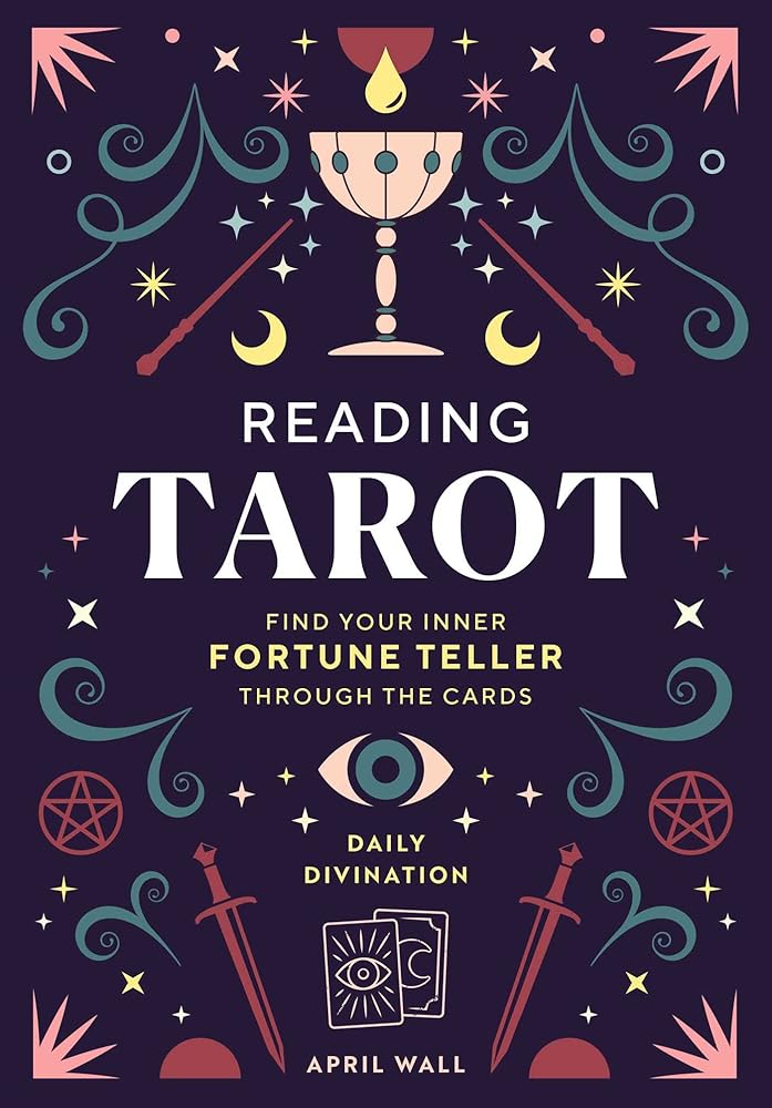 Reading Tarot: Find Your Inner Fortune Teller Through the Cards (Daily Divination)