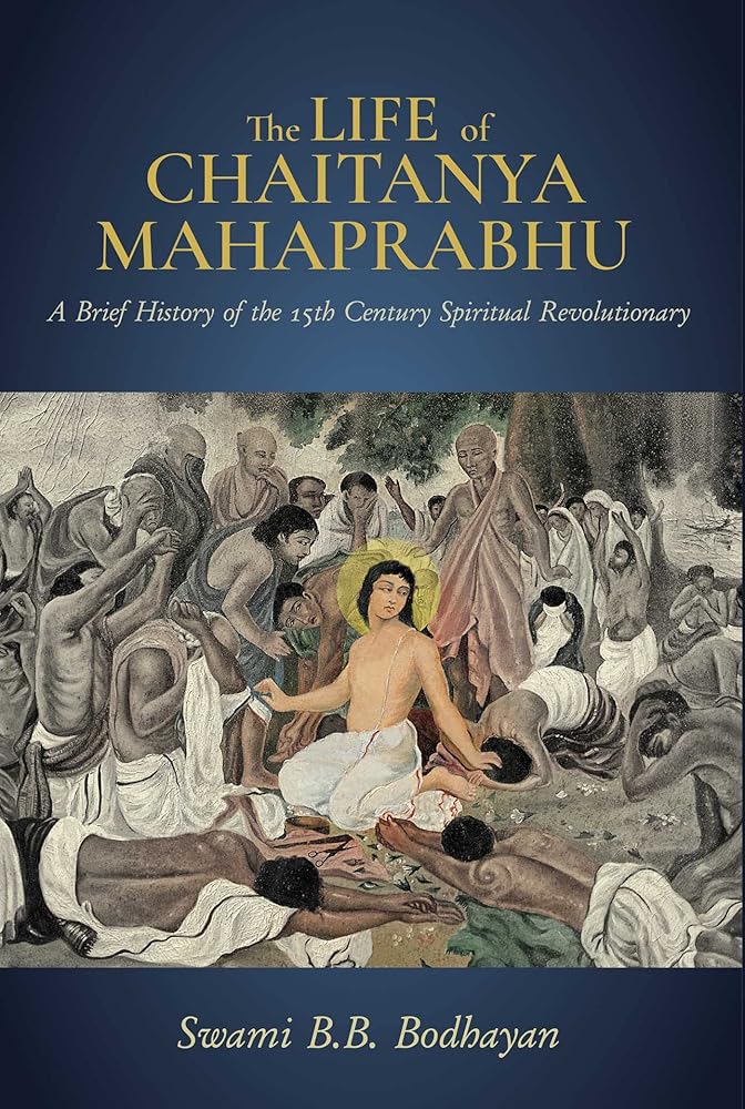 The Life of Chaitanya Mahaprabhu: Sri Chaitanya Lilamrita (Books on Hinduism; Hindu Books, Teachings of Lord Chaitanya)