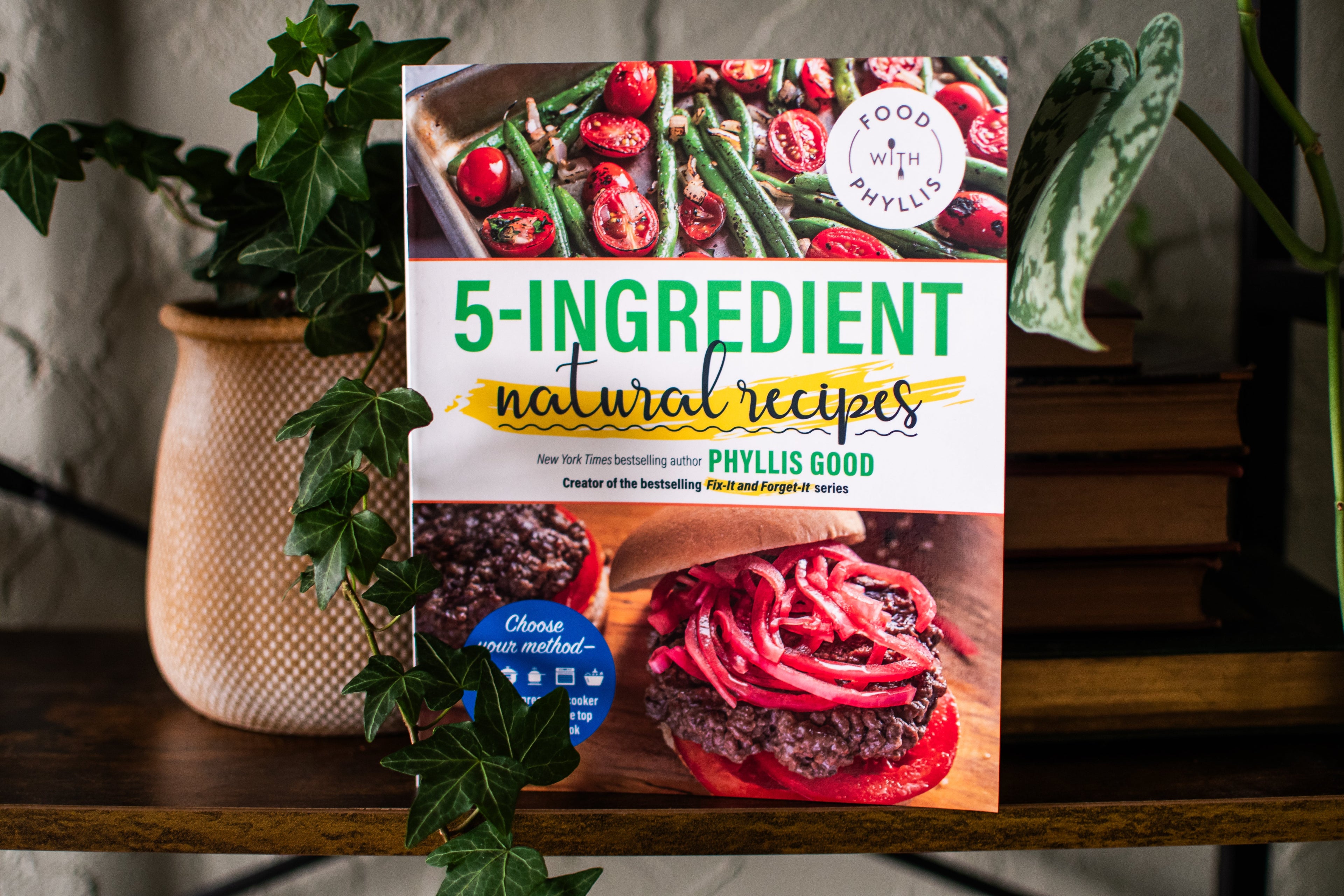5-Ingredient Natural Recipes (Food With Phyllis)