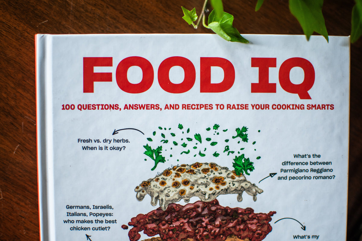 Food IQ: 100 Questions, Answers, and Recipes to Raise Your Cooking Smarts