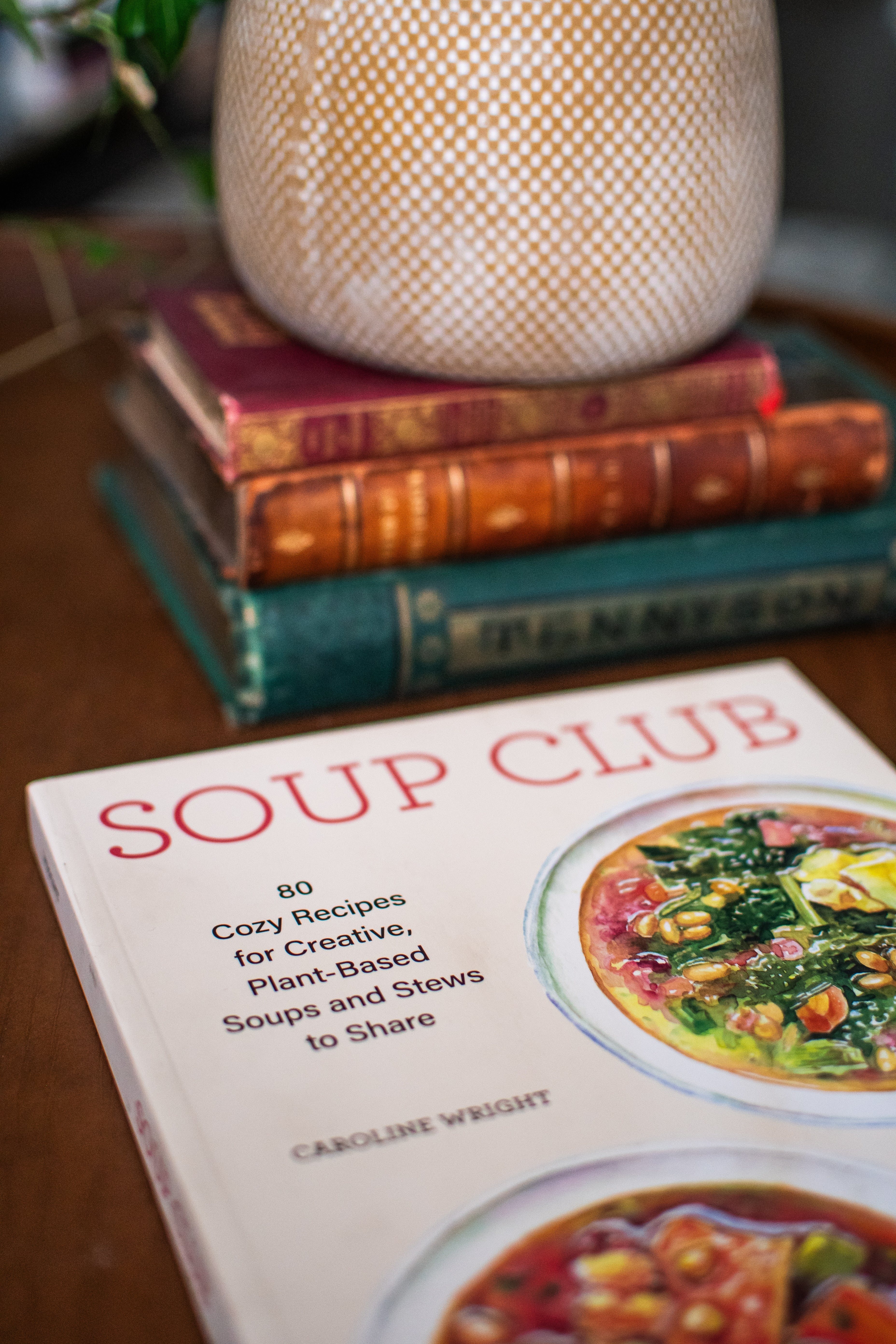 Soup Club: 80 Plant-Based Soups and Stews to Share