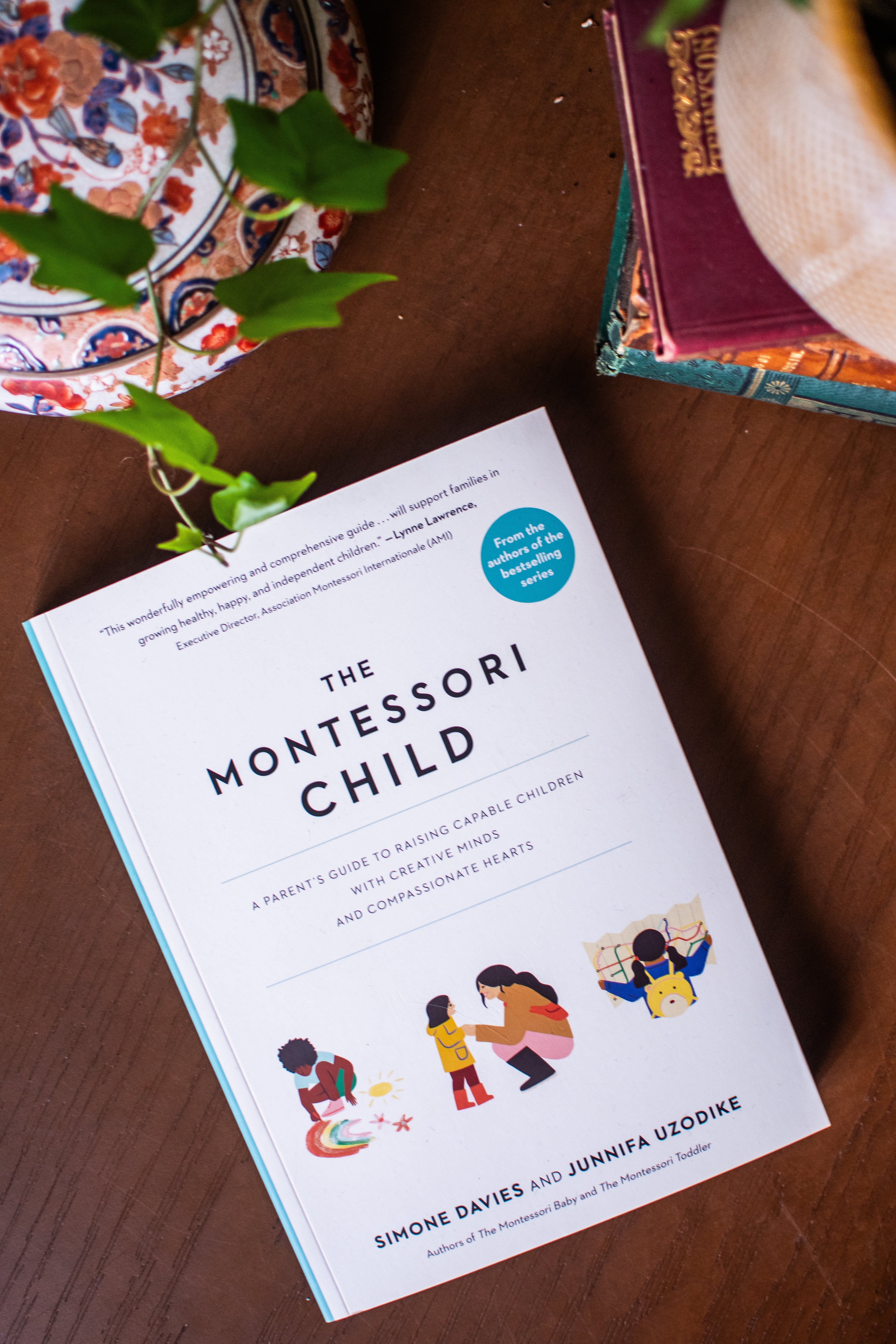 The Montessori Child: A Parent's Guide to Raising Capable Children with Creative Minds and Compassionate Hearts (The Parents' Guide to Montessori)