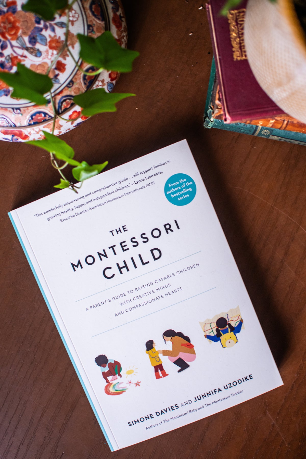The Montessori Child: A Parent's Guide to Raising Capable Children with Creative Minds and Compassionate Hearts (The Parents' Guide to Montessori)