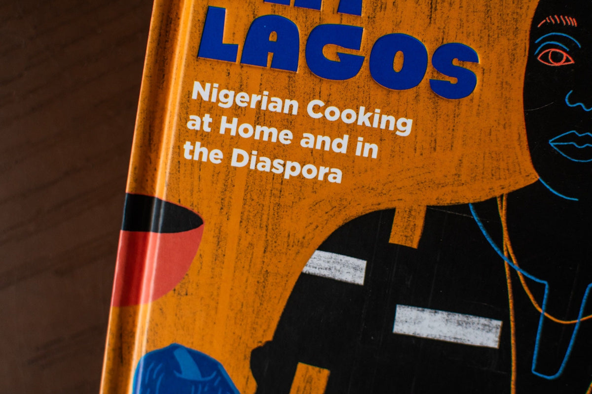 My Everyday Lagos: Nigerian Cooking at Home and in the Diaspora [A Cookbook]